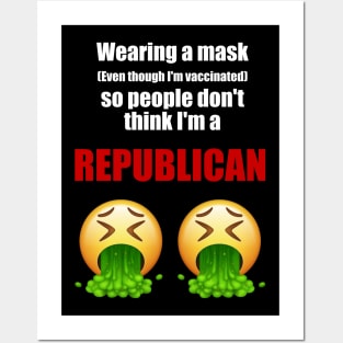 Wearing a mask so people don't think I'm a republican (white text) Posters and Art